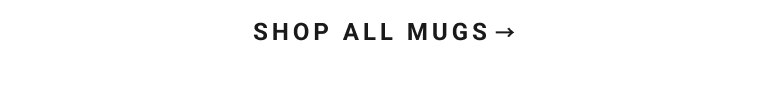 Shop all Mugs